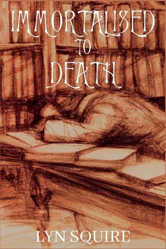 Immortalised to Death The Dunston Burnett Trilogy