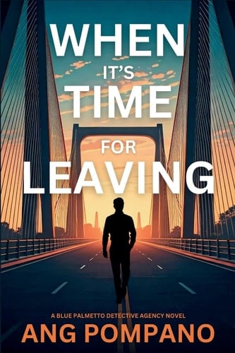 When It's Time for Leaving The Blue Palmetto Detective Agency Series