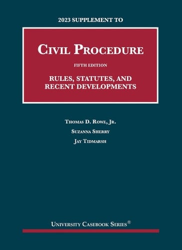 2023 Supplement to Civil Procedure, 5th, Rules, Statutes, and Recent Developments