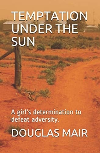 Temptation Under the Sun A Girl's Victory Over Adversity.