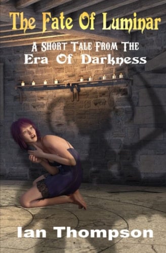 The Fate Of Luminar A Short Tale From The Era Of Darkness