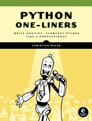 Python One-Liners Write Concise, Eloquent Python Like a Professional