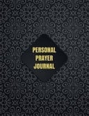 Personal Prayer Journal Black Gold Luxury Design with Calendar 2018-2019 ,Daily Guide for Prayer, Praise and Thanks Workbook : Size 8. 5x11 Inches Extra Large Made in USA