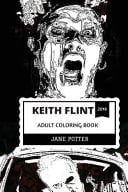 Keith Flint Adult Coloring Book The Prodigy Vocalist and Dancer, EDM Talent and Shock Icon Inspired Adult Coloring Book