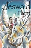 Jeswald in Flight Book 1 of Dragons of Centernia
