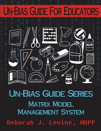 Un-Bias Guide for Educators Unconscious Bias and Conscious Choices