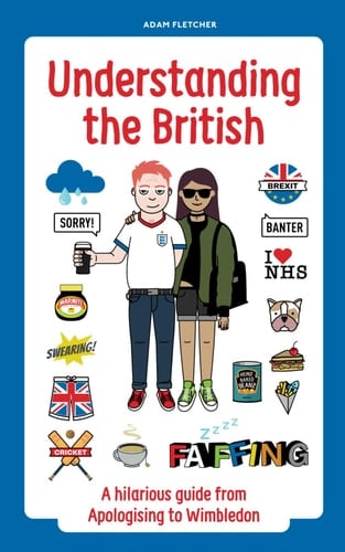 Understanding the British: a Hilarious Guide from Apologising to Wimbledon