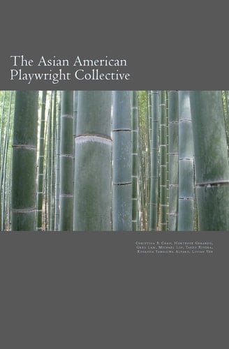 The Asian American Playwright Collective An Anthology of New Plays