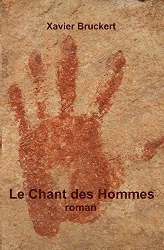 Le Chant Des Hommes Roman - Épopée Poétique