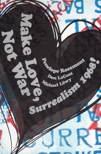 Make Love, Not War Surrealism 1968!