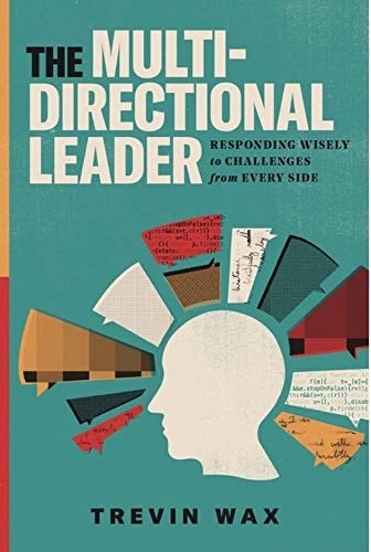 The Multi-Directional Leader Responding Wisely to Challenges from Every Side