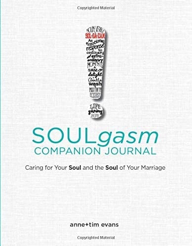 SOULgasm Companion Journal: Caring for Your Soul and the Soul of Your Marriage (REAL LIFE Marriage Series)