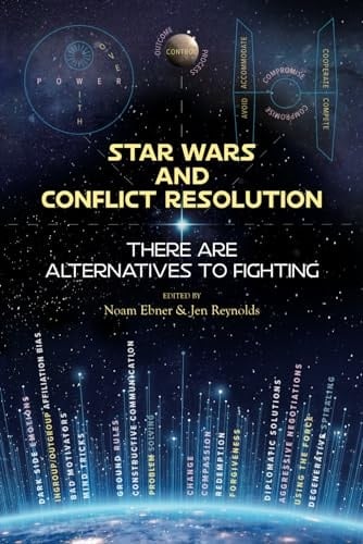 Star Wars and Conflict Resolution There Are Alternatives To Fighting