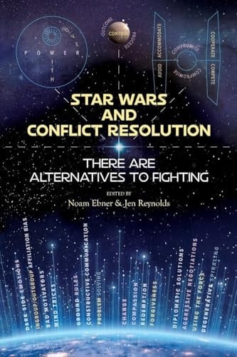 Star Wars and Conflict Resolution There are Alternatives to Fighting