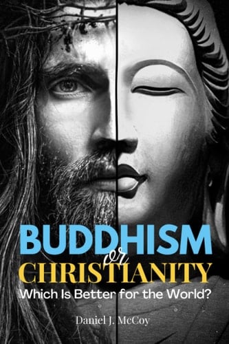 Buddhism Or Christianity Which Is Better for the World?
