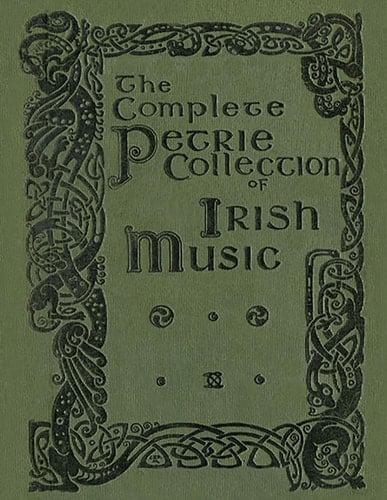 Petrie's Complete Collection of Irish Music - All 3 volumes: Over 1500 tunes