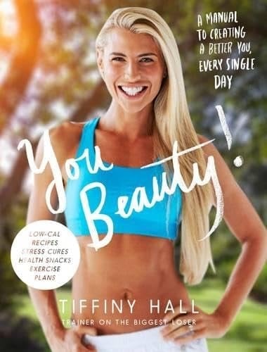 You Beauty! A Manual to Creating a Better You, Every Single Day