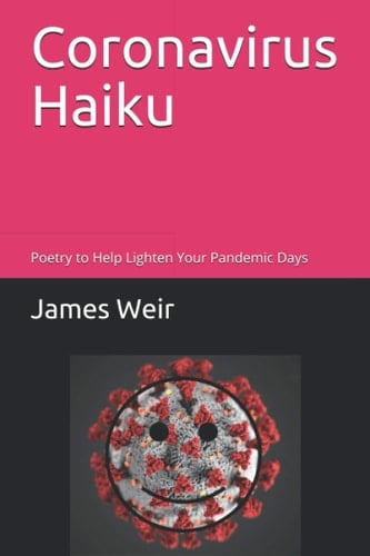 Coronavirus Haiku Poetry to Help Lighten Your Pandemic Days
