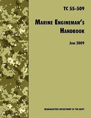 The Marine Engineman's Handbook The Official U.S. Army Training Handbook TC 55-509
