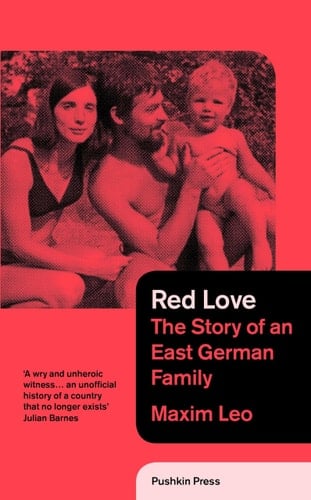 Red Love The Story of an East German Family