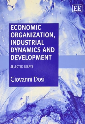 Economic Organization, Industrial Dynamics and Development Selected Essays