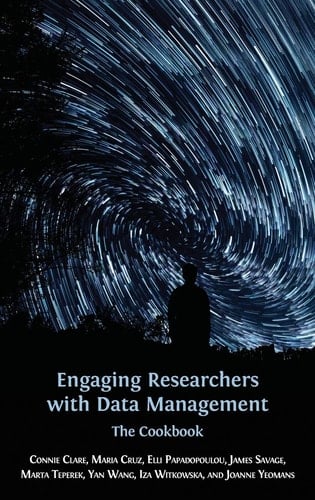 Engaging Researchers with Data Management The Cookbook