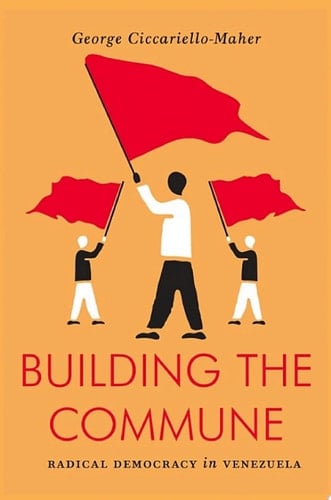 Building the Commune Radical Democracy in Venezuela
