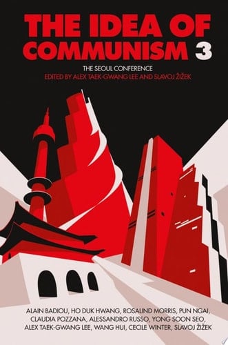The Idea of Communism 3 The Seoul Conference