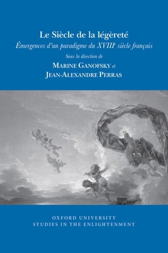 Le Siècle de la légèreté émergences d'un paradigme du dix-huitième siècle français