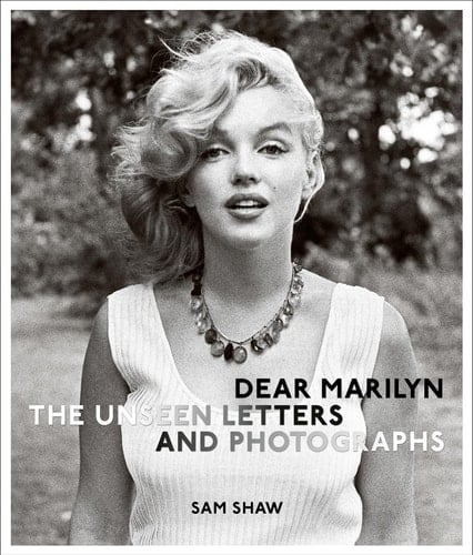 Dear Marilyn The Unseen Letters and Photographs