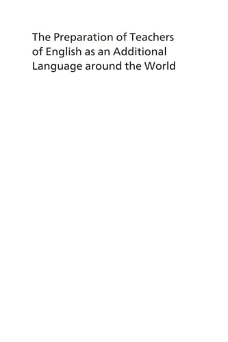 The Preparation of Teachers of English as an Additional Language around the World