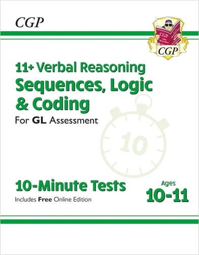 11+ Verbal Reasoning Sequences, Logic & Coding for GL Assessment 10-minute Tests, Ages 10-11