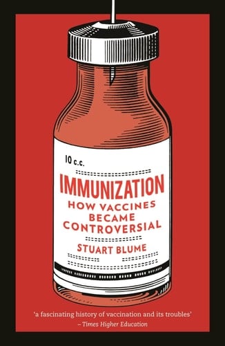Immunization How Vaccines became Controversial