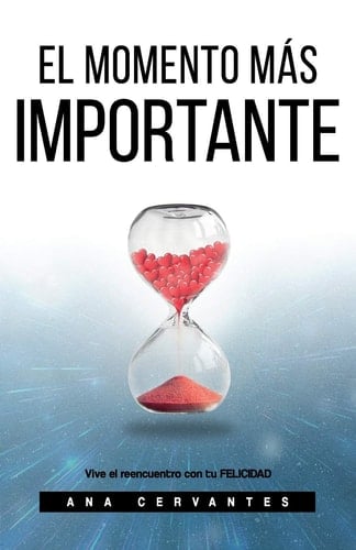 El Momento Mas Importante Vive el Reencuentro con Tu Felicidad