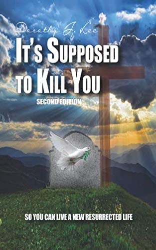 It's Supposed to Kill You, Second Edition So You Can Live a New Resurrected Life