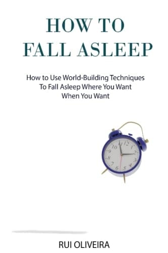 How to Fall Asleep Learn How to Use World-Building Techniques to Help You Deal with Sleep Problems