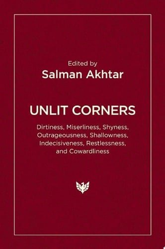 Unlit Corners Dirtiness, Miserliness, Shyness, Outrageousness, Shallowness, Indecisiveness, Restlessness, and Cowardliness