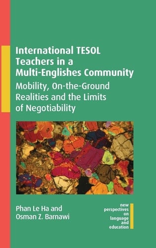International TESOL Teachers in a Multi-Englishes Community Mobility, On-The-Ground Realities and the Limits of Negotiability