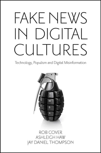 Fake News in Digital Cultures Technology, Populism and Digital Misinformation