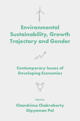 Environmental Sustainability, Growth Trajectory and Gender Contemporary Issues of Developing Economies