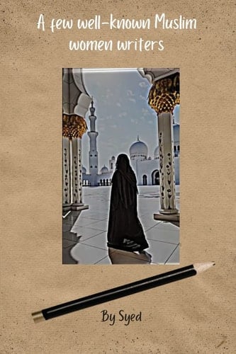 A Few Well-Known Muslim Women Writers