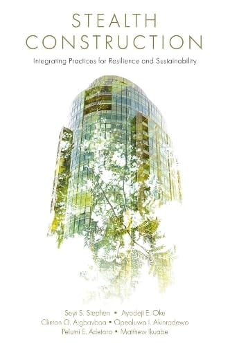 Stealth Construction Integrating Practices for Resilience and Sustainability