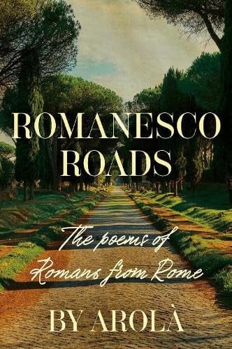 Romanesco Roads The Poems of Romans from Rome
