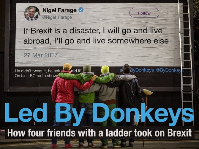 Led by Donkeys How four friends with a ladder took on Brexit