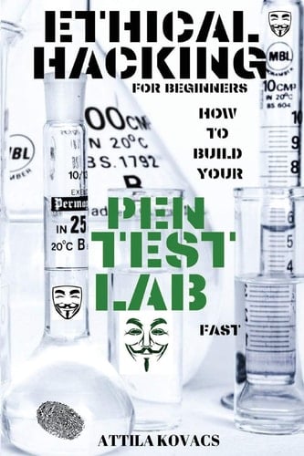Ethical Hacking for Beginners How to Build Your Pen Test Lab Fast