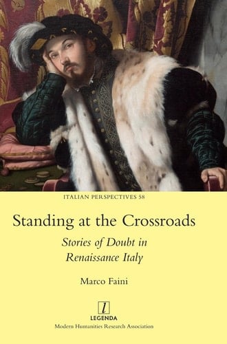 Standing at the Crossroads Stories of Doubt in Renaissance Italy