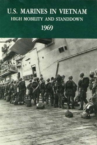 U.S. Marines in Vietnam: High Mobility and Standdown 1969 (Marine Corps Vietnam Series)