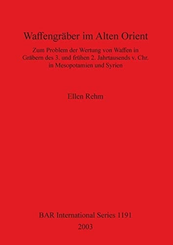 Waffengraber im Alten Orient (British Archaeological Reports)