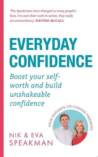 Everyday Confidence Boost your self-worth and build unshakeable confidence