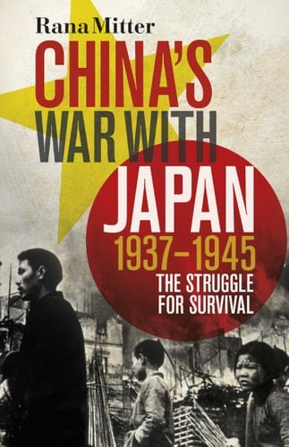 China's War with Japan, 1937-1945 The Struggle for Survival